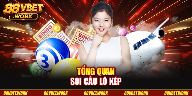 Tổng quan soi cầu lô kép Tổng quan soi cầu lô kép